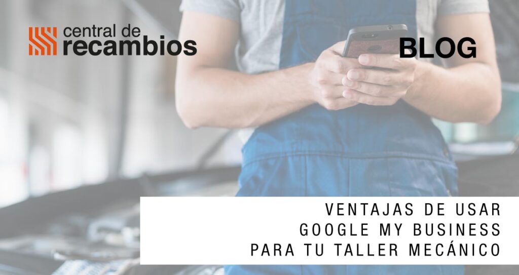 Google my business taller mecánico.